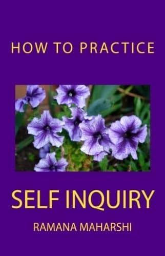 How to Practise Self Inquiry by Ramana Maharshi