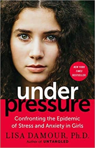 Under Pressure by Lisa Damour, PhD